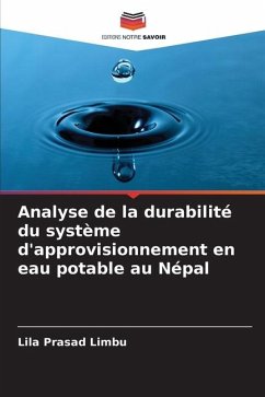 Analyse de la durabilité du système d'approvisionnement en eau potable au Népal - Limbu, Lila Prasad