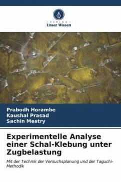 Experimentelle Analyse einer Schal-Klebung unter Zugbelastung - Horambe, Prabodh;Prasad, Kaushal;Mestry, Sachin