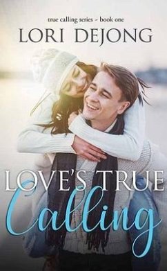 Love's True Calling - Dejong, Lori