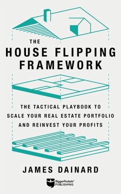 The House Flipping Framework - Dainard, James