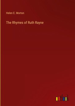 The Rhymes of Ruth Rayne - Morton, Helen E.