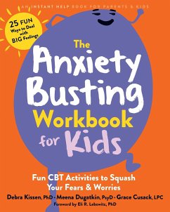 The Anxiety Busting Workbook for Kids - Kissen, Debra; Dugatkin, Meena; Cusack, Grace