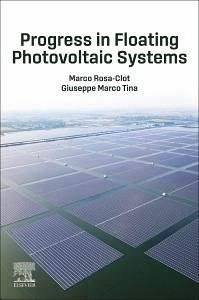 Progress in Floating Photovoltaic Systems - Rosa-Clot, Marco; Marco Tina, Giuseppe