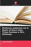 Mulheres materiais em A Room of One's Own, Three Guineas e Mrs. Dalloway
