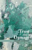 Trust the Damage Trust the Damage