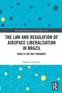 The Law and Regulation of Airspace Liberalisation in Brazil - Defossez, Delphine