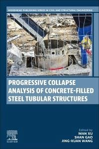 Progressive Collapse Analysis of Concrete-Filled Steel Tubular Structures - Xu, Man; Gao, Shan; Wang, Jing-Xuan