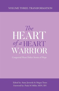 The Heart of a Heart Warrior Volume Three - Jaworski, Anna Marie; Tones, Megan Jane