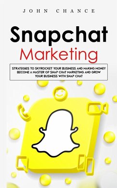 Snapchat Marketing - Chance, John