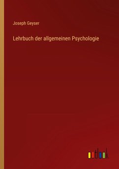 Lehrbuch der allgemeinen Psychologie - Geyser, Joseph