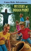 CAJUN KIDS ADVENTURES Volume One MYSTERY at INDIAN POINT