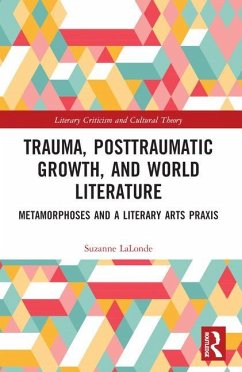 Trauma, Posttraumatic Growth, and World Literature - LaLonde, Suzanne