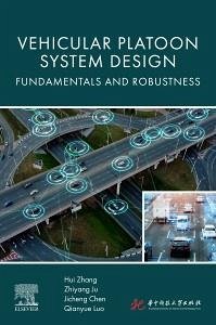 Vehicular Platoon System Design - Zhang, Hui; Ju, Zhiyang; Chen, Jicheng; Luo, Qianyue