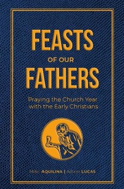 Feasts of Our Fathers - Aquilina, Mike