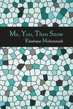 Me, You, Then Snow - Mohammadi, Khashayar