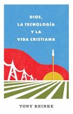 Dios, La Tecnología Y La Vida Cristiana