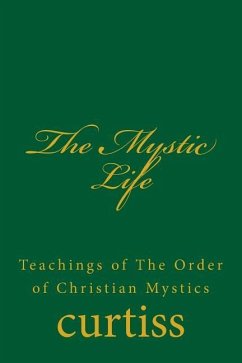 The Mystic Life - Curtiss, Frank Homer; Curtiss, Harriette Augusta