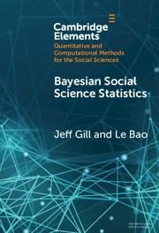 Bayesian Social Science Statistics - Gill, Jeff; Bao, Le