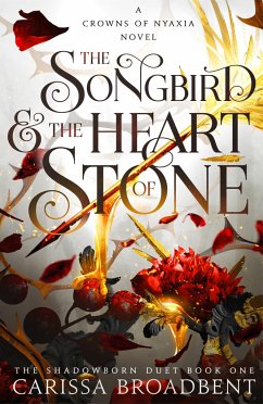 The Songbird and the Heart of Stone - Broadbent, Carissa
