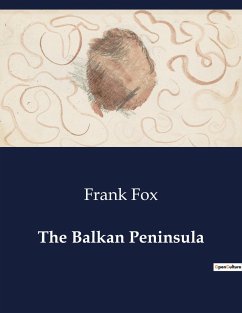 The Balkan Peninsula - Fox, Frank