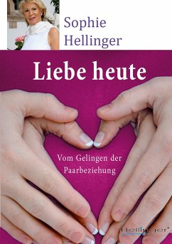 Liebe heute - Hellinger, Sophie