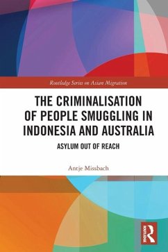 The Criminalisation of People Smuggling in Indonesia and Australia - Missbach, Antje