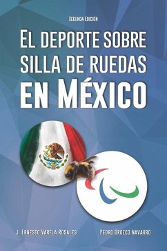 El deporte sobre silla de ruedas en México (Segunda Edición) - Orozco Navarro, Pedro; Varela Rosales, J Ernesto