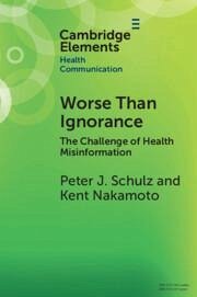 Worse Than Ignorance - Schulz, Peter J. (University of Lugano and Nanyang Technological Uni; Nakamoto, Kent (University of Lugano)