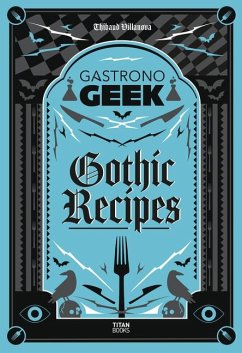 Gastronogeek Gothic Recipes - Villanova, Thibaud
