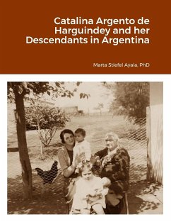 Catalina Argento de Harguindey and her Descendants in Argentina - Ayala, Marta Stiefel