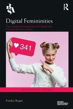 Digital Femininities - Rogan, Frankie (University of Birmingham, UK)