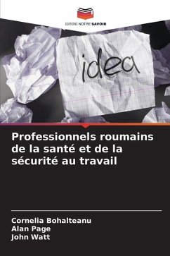 Professionnels roumains de la santé et de la sécurité au travail - Bohalteanu, Cornelia;Page, Alan;Watt, John