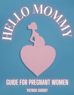 Hello Mommy - Guide For Pregnant Women - Gorsky, Patrick