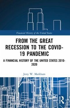From the Great Recession to the Covid-19 Pandemic - Markham, Jerry W