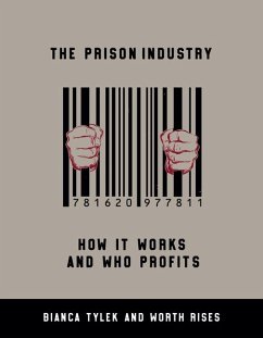 The Prison Industry - Tylek, Bianca; Worth Rises