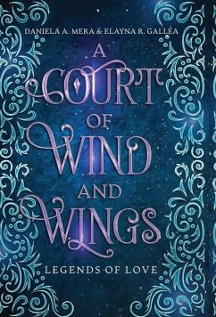 A Court of Wind and Wings - Mera, Daniela A; Gallea, Elayna R