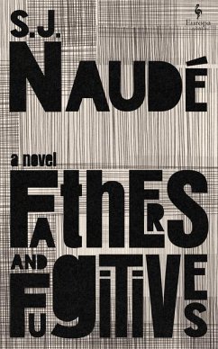 Fathers and Fugitives - Naudé, S J