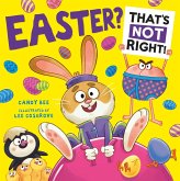 Easter? That's Not Right! (eBook, ePUB) Easter? That's Not Right! (eBook, ePUB)