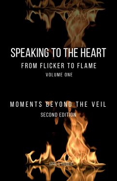 Speaking to the Heart From Flicker to Flame - Yarber, April S