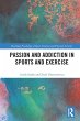 Passion and Addiction in Sports and... - Bild 1