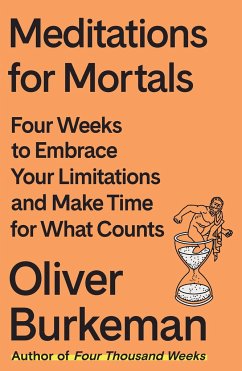 Meditations for Mortals - Burkeman, Oliver