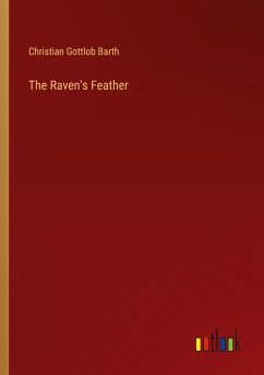 The Raven's Feather - Barth, Christian Gottlob