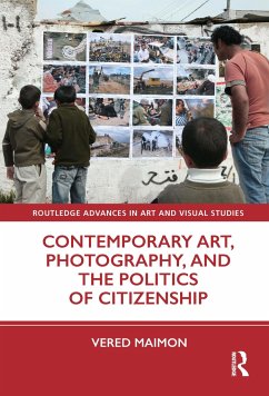 Contemporary Art, Photography, and the Politics of Citizenship - Maimon, Vered