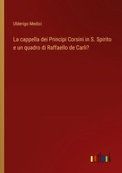 La cappella dei Principi Corsini in S. Spirito e un quadro di Raffaello de Carli?