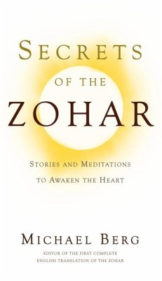 Secrets of the Zohar: Stories and Meditations to Awaken the Heart - Berg, Michael