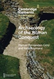 Archaeology of the Roman Conquest - Fernández-Götz, Manuel; Roymans, Nico