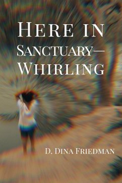 Here in Sanctuary-Whirling - Friedman, D. Dina
