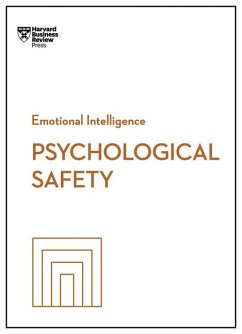 Psychological Safety (HBR Emotional Intelligence Series) - Review, Harvard Business; Edmondson, Amy C; Auger-Dominguez, Daisy; Keswin, Erica; Carucci, Ron