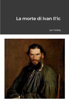 La morte di Ivan Il'ic - Tolstoj, Lev