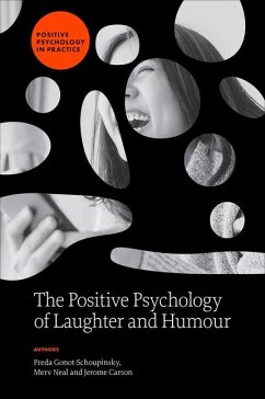The Positive Psychology of Laughter and Humour - Gonot-Schoupinsky, Freda (University of Bolton, UK); Neal, Merv (Laughter Yoga, Australia); Carson, Jerome (University of Bolton, UK)